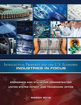 portada Intellectual Property and the U.S. Economy: Industries in Focus (en Inglés)