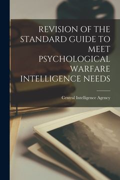 portada Revision of the Standard Guide to Meet Psychological Warfare Intelligence Needs (in English)