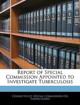 portada report of special commission appointed to investigate tuberculosis (en Inglés)