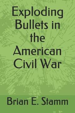 portada Exploding Bullets in the American Civil War (en Inglés)
