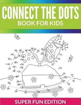 portada Connect The Dots Book For Kids: Super Fun Edition (en Inglés)
