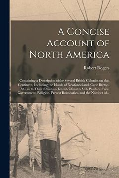 portada A Concise Account of North America [microform]: Containing a Description of the Several British Colonies on That Continent, Including the Islands of N (en Inglés)