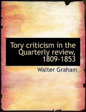 portada tory criticism in the quarterly review, 1809-1853 (en Inglés)
