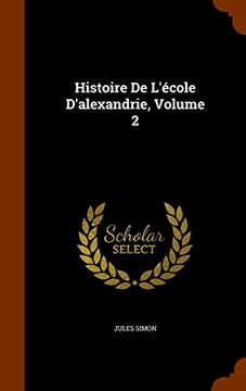portada Histoire De L'école D'alexandrie, Volume 2