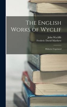 portada The English Works of Wyclif: Hitherto Unprinted (en Inglés)