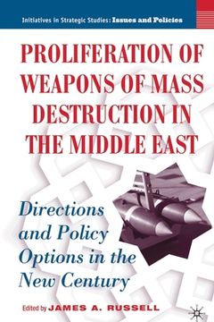 portada Proliferation of Weapons of Mass Destruction in the Middle East: Directions and Policy Options in the New Century (en Inglés)