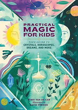 portada Practical Magic for Kids: Your Guide to Crystals, Horoscopes, Dreams, and More 