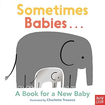 portada Sometimes Babies. A Book for a new Baby (en Inglés)