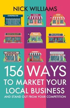 portada 156 Ways to Market Your Local Business: And Stand out From Your Competition (in English)