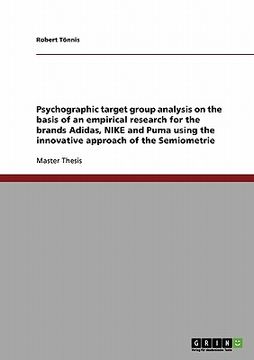 portada psychographic target group analysis on the basis of an empirical research for the brands adidas, nike and puma using the innovative approach of the se (en Inglés)