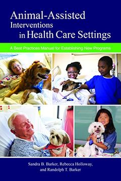 portada Animal-Assisted Interventions in Health Care Settings: A Best Practices Manual for Establishing new Programs (New Directions in the Human-Animal Bond) (en Inglés)