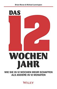 portada Das 12-Wochen-Jahr: Wie sie in 12 Wochen Mehr Schaffen als Andere in 12 Monaten (en Alemán)