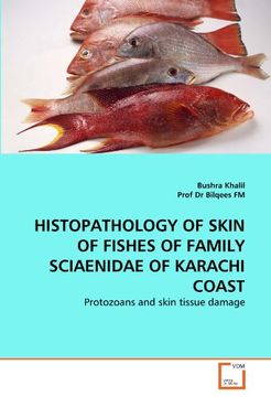 portada HISTOPATHOLOGY OF SKIN OF FISHES OF FAMILY SCIAENIDAE OF KARACHI COAST: Protozoans and skin tissue damage