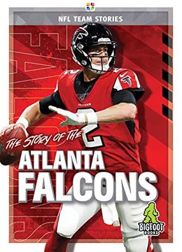 portada The Story of the Atlanta Falcons (Nfl Team Stories) (en Inglés)