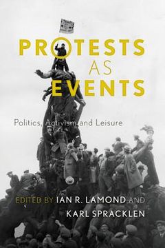 portada Protests as Events: Politics, Activism and Leisure (en Inglés)