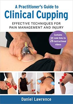 portada A Practitioner's Guide to Clinical Cupping: Effective Techniques for Pain Management and Injury