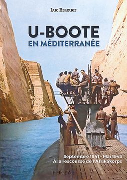 portada U-Boote en Mediterranée Tome 1: Septembre 1941 - mai 1943, à la Rescousse de L'afrikakorps! (in French)