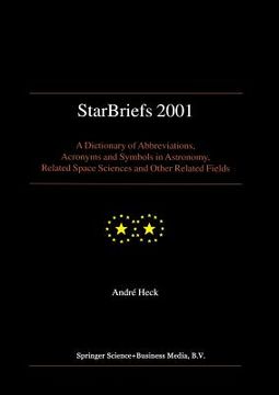 portada Starbriefs 2001: A Dictionary of Abbreviations, Acronyms and Symbols in Astronomy, Related Space Sciences and Other Related Fields (en Inglés)