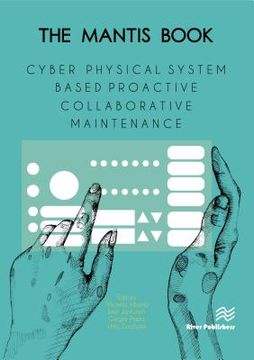 portada The Mantis Book: Cyber Physical System Based Proactive Collaborative Maintenance 