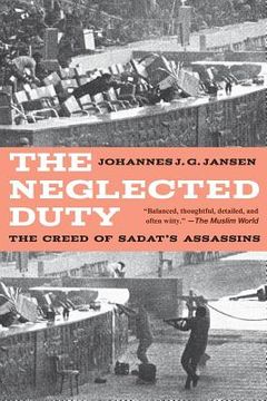 portada The Neglected Duty: The Creed of Sadat's Assassins (en Inglés)