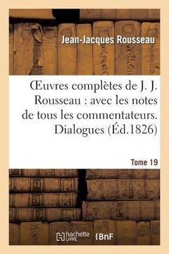 portada Oeuvres Complètes de J. J. Rousseau. T. 19 Dialogues T2 (en Francés)