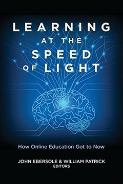 portada Learning at the Speed of Light: How Online Education Got to Now (in English)