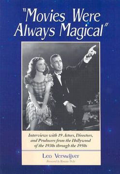 portada movies were always magical: interviews with 19 actors, directors, and producers from the hollywood of the 1930s through the 1950s (in English)