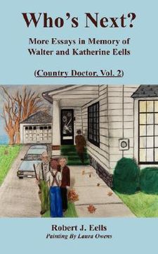 portada who's next?: more essays in memory of walter and katherine eells (country doctor, vol. 2 (en Inglés)