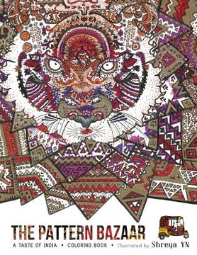 portada The Pattern Bazaar: A Taste of India - Coloring Book (en Inglés)