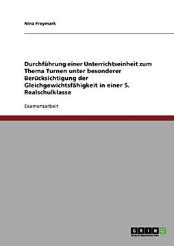 portada Durchführung einer Unterrichtseinheit zum Thema Turnen unter besonderer Berücksichtigung der Gleichgewichtsfähigkeit in einer 5. Realschulklasse (German Edition)