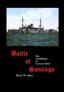 portada Battle of Santiago: The Annihilation of Cervera's Fleet (en Inglés)