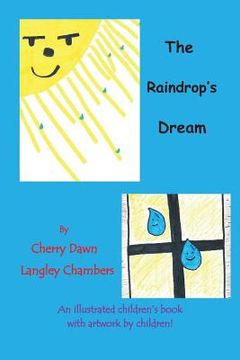 portada The Raindrop`s Dream: An illustrated children's book