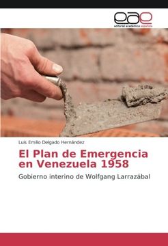 portada El Plan de Emergencia en Venezuela 1958: Gobierno interino de Wolfgang Larrazábal (Spanish Edition)
