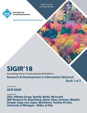 portada Sigir '18: The 41st International ACM SIGIR Conference on Research & Development in Information Retrieval Vol 1 (en Inglés)