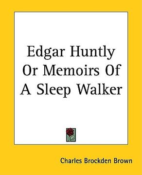 portada edgar huntly or memoirs of a sleep walker (en Inglés)