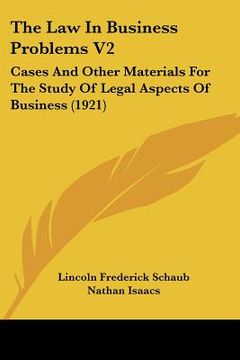 portada the law in business problems v2: cases and other materials for the study of legal aspects of business (1921) (en Inglés)