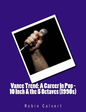 portada Vance Trend: A Career in Pop - 10 Inch & the 5 Octaves (1990s) (in English)