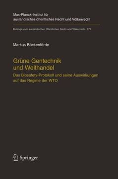 portada Grüne Gentechnik und Welthandel: Das Biosafety-Protokoll und seine Auswirkungen auf das Regime der WTO (Beiträge zum ausländischen öffentlichen Recht und Völkerrecht) (German Edition)