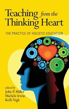 portada Teaching from the Thinking Heart: The Practice of Holistic Education (Hc) (in English)