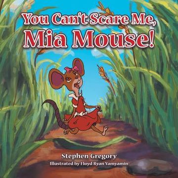portada You Can't Scare Me, Mia Mouse! (en Inglés)