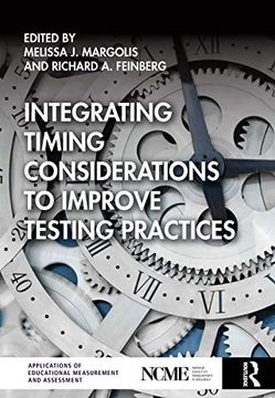 portada Integrating Timing Considerations to Improve Testing Practices (Ncme Applications of Educational Measurement and Assessment) 