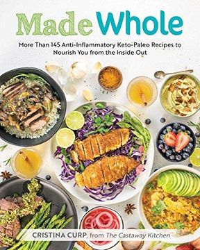 portada Made Whole: More Than 145 Anti-Lnflammatory Keto-Paleo Recipes to Nourish you From the Inside out 