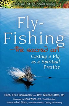 portada Fly Fishing―The Sacred Art: Casting a Fly as Spiritual Practice (The Art of Spiritual Living)