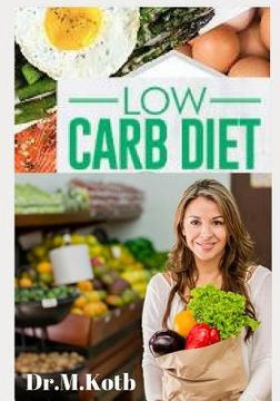 portada Low Carb Diet: The Complete Low Carb Diet Cookbook for Beginners: 125 Budget-Friendly Low Carb Recipes (en Inglés)