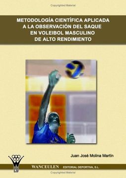 portada MetodologÃa cientÃfica aplicada a la observaciÃ n del saque en voleibol masculino de alto rendimiento (in Spanish)