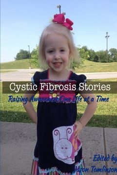 portada Cystic Fibrosis Stories: Raising Awareness One Life at a Time (en Inglés)
