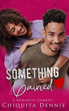 portada Something Gained: A Enemies To Lovers Fake Relationship (en Inglés)