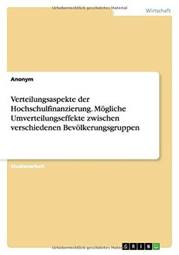 portada Verteilungsaspekte der Hochschulfinanzierung. Mögliche Umverteilungseffekte zwischen verschiedenen Bevölkerungsgruppen (German Edition)
