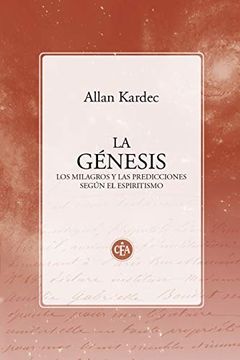 portada La Génesis, los Milagros y las Predicciones Según el Espiritismo (in Spanish)