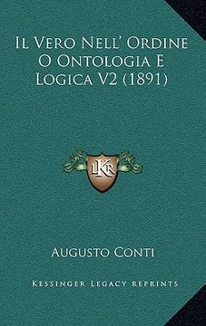 portada Il Vero Nell' Ordine O Ontologia E Logica V2 (1891) (in Italian)